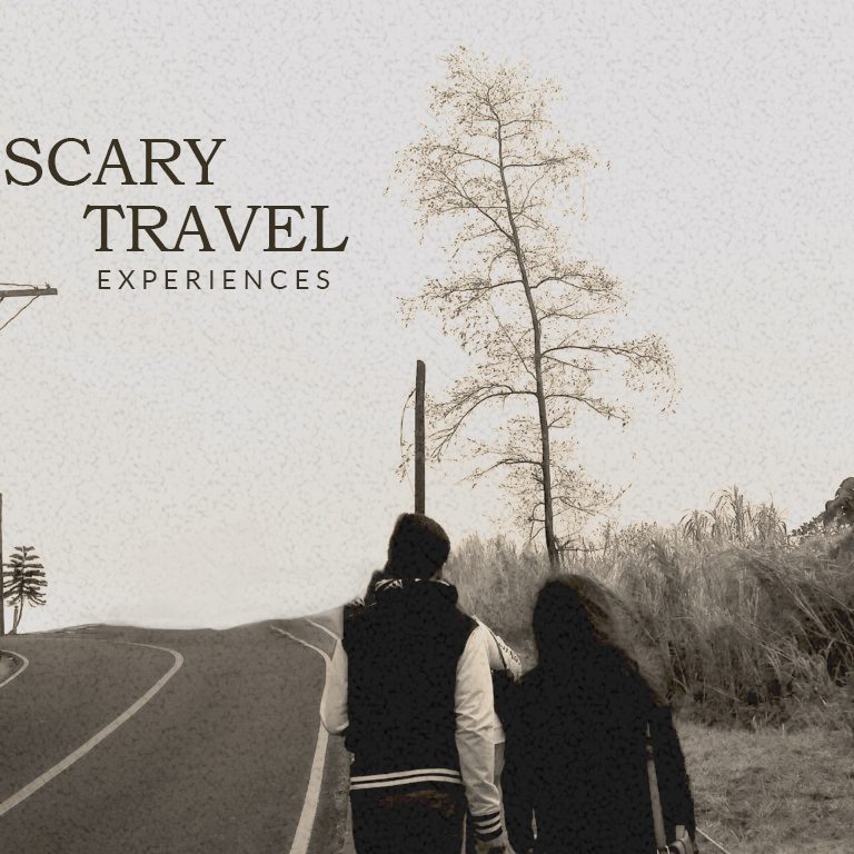 Scariest travel moments I’ve experienced